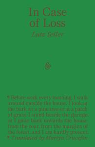 In Case of Loss di Lutz Seiler edito da And Other Stories