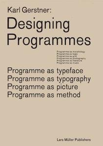 Designing Programmes di Karl Gerstner edito da Lars Müller Publishers