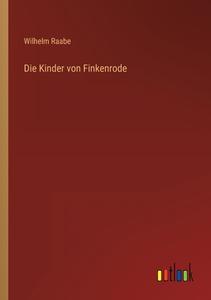Die Kinder von Finkenrode di Wilhelm Raabe edito da Outlook Verlag