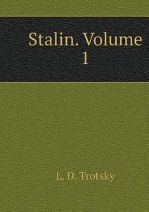 Stalin. Volume 1 di L D Trotsky edito da Book On Demand Ltd.