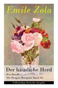 Der H Usliche Herd (pot-bouille di Emile Zola, Armin Schwarz edito da E-artnow