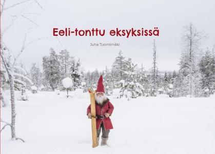 Eeli-tonttu eksyksissä di Juha Tuomimäki edito da Books on Demand