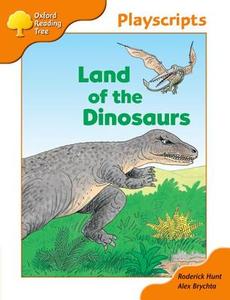 Oxford Reading Tree Stage 6: Owls Playscripts: Land of the Dinosaurs di Rod Hunt edito da Oxford University Press