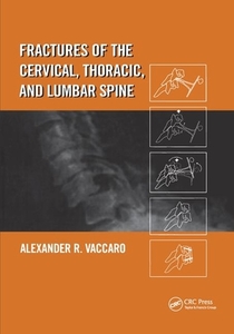 Fractures of the Cervical, Thoracic, and Lumbar Spine di Alexander R. Vaccaro edito da Taylor & Francis Ltd