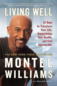 Living Well: 21 Days to Transform Your Life, Supercharge Your Health, and Feel Spectacular di Montel Williams, William Doyle edito da NEW AMER LIB