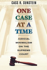 Sunstein, C: One Case at a Time di Cass R. Sunstein edito da Harvard University Press