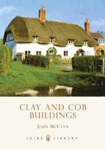 Clay and Cob Buildings di John McCann edito da Bloomsbury Publishing PLC