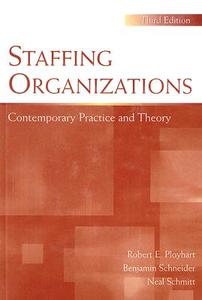 Staffing Organizations di Robert E. Ployhart, Benjamin Schneider, Neal Schmitt edito da Taylor & Francis Inc