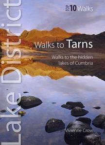 Walks to Tarns di Vivienne Crow edito da Northern Eye Books
