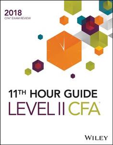 Wiley 11th Hour Guide For 2018 Level Ii Cfa Exam di Wiley edito da John Wiley & Sons Inc