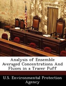 Analysis Of Ensemble Averaged Concentrations And Fluxes In A Tracer Puff edito da Bibliogov