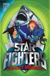 STAR FIGHTERS 2: Deadly Mission di Max Chase edito da Bloomsbury Publishing PLC