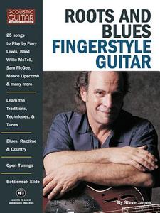 Roots & Blues Fingerstyle Guitar di Steve James edito da Hal Leonard Corporation