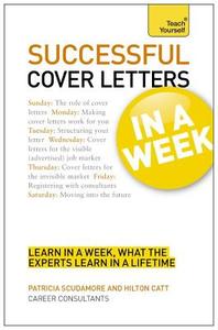 Cover Letters In A Week di Patricia Scudamore, Hilton Catt edito da John Murray Press