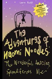 The Adventures of Naomi Noodles: The Wonderful Amazing Splendiferous Me di Laura Reiff edito da Createspace