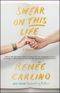 Swear on This Life di Renee Carlino edito da Atria Books