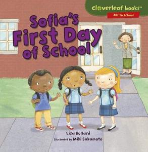 Sofia's First Day of School di Lisa Bullard edito da MILLBROOK PR INC