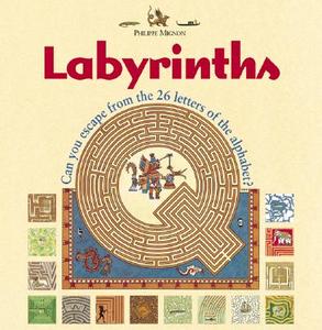Labyrinths: Can You Escape from the 26 Letters of the Alphabet? di Philippe Mignon edito da Firefly Books