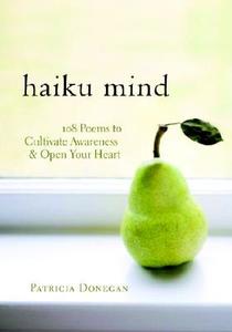 Haiku Mind di Patricia Donegan edito da Shambhala Publications Inc