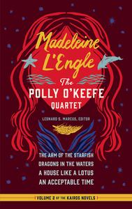 Madeleine l'Engle: The Polly O'Keefe Quartet (Loa #310): The Arm of the Starfish / Dragons in the Waters / A House Like  di Madeleine L'Engle edito da LIB OF AMER