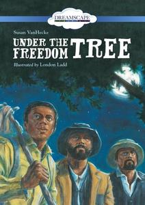 Under the Freedom Tree di Susan Vanhecke edito da Dreamscape Media