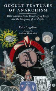 Occult Features Of Anarchism di Erica Lagalisse edito da PM Press