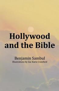 Hollywood And The Bible di Benjamin Sambul edito da Publishamerica