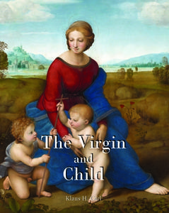 The Virgin and Child di Klaus H. Carl edito da Parkstone Press