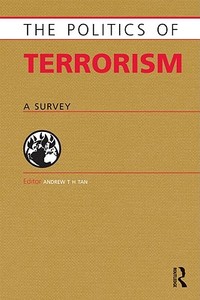 Politics of Terrorism di Andrew T. H. Tan edito da Routledge