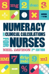 Numeracy And Clinical Calculations For Nurses, Second Edition di Neil Davison edito da Lantern Publishing Ltd