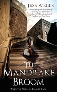 The Mandrake Broom di Jess Wells edito da Mirador Publishing