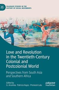 Love And Revolution In The Twentieth-Century Colonial And Postcolonial World edito da Springer Nature Switzerland AG