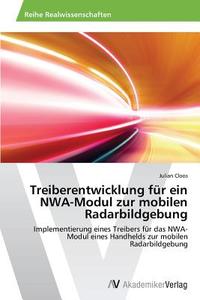 Treiberentwicklung für ein NWA-Modul zur mobilen Radarbildgebung di Julian Cloos edito da AV Akademikerverlag