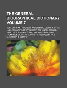 The General Biographical Dictionary (1813) di Alexander Chalmers edito da General Books Llc