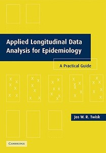 Applied Longitudinal Data Analysis For Epidemiology di Jos W. R. Twisk edito da Cambridge University Press