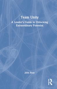 Team Unity di John Ross edito da Taylor & Francis Ltd