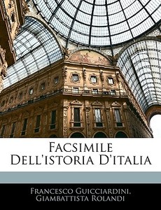 Facsimile Dell'istoria D'italia di France Guicciardini edito da Nabu Press