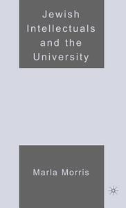 Jewish Intellectuals and the University di M. Morris edito da SPRINGER NATURE