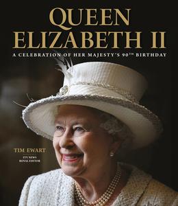 Queen Elizabeth II: A Celebration of Her Majesty's 90th Birthday di Tim Ewart edito da THOMAS ALLEN PUBL