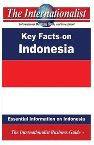 Key Facts on Indonesia: Essential Information on Indonesia di Patrick W. Nee edito da Createspace