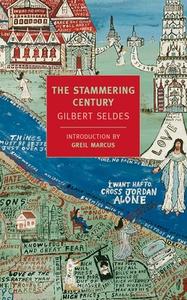 The Stammering Century di Gilbert Seldes edito da NEW YORK REVIEW OF BOOKS