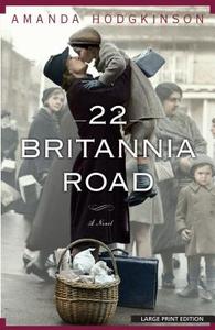 22 Britannia Road di Amanda Hodgkinson edito da Large Print Press