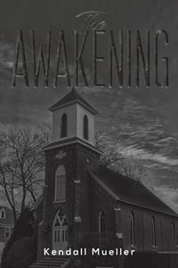 The Awakening di Kendall Mueller edito da AUSTIN MACAULEY
