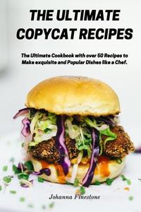 THE ULTIMATE COPYCAT RECIPES: THE ULTIMA di JOHANNA FINESTONE edito da LIGHTNING SOURCE UK LTD