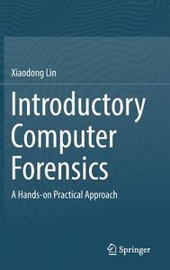 Introductory Computer Forensics di Xiaodong Lin edito da Springer-Verlag GmbH
