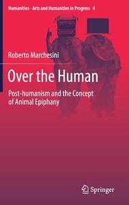 Over the Human di Roberto Marchesini edito da Springer-Verlag GmbH