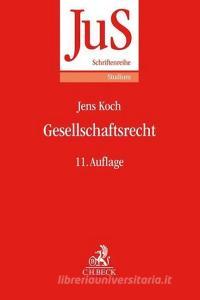 Gesellschaftsrecht di Uwe Hüffer, Jens Koch edito da Beck C. H.