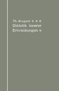 Diätetik innerer Erkrankungen di Theodor Brugsch edito da Springer Berlin Heidelberg