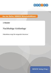 Nachhaltige Geldanlage di J. Kessler edito da GBI-Genios Verlag
