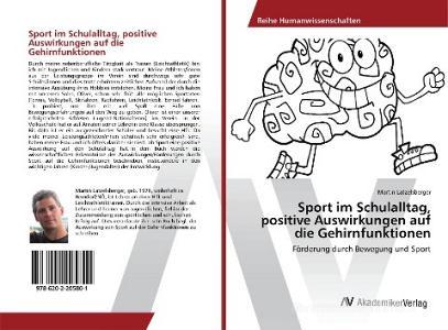 Sport im Schulalltag, positive Auswirkungen auf die Gehirnfunktionen di Martin Latzelsberger edito da AV Akademikerverlag